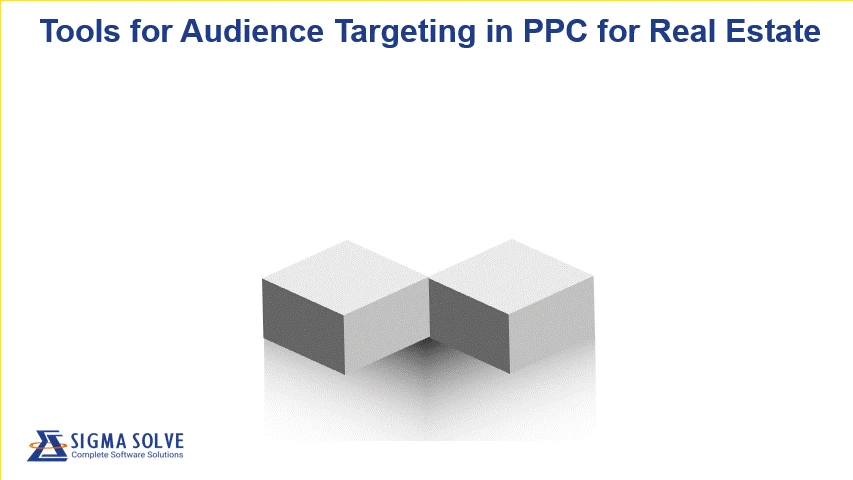 Tools for Audience Targeting in PPC for Real Estate