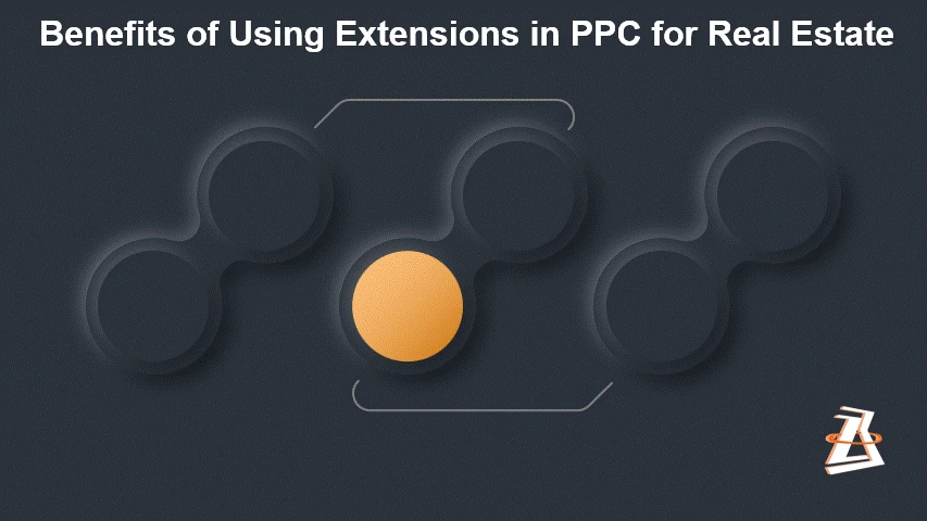 Benefits of Using Extensions in PPC for Real Estate
