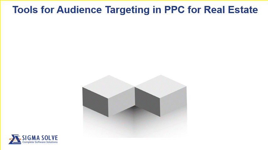 Tools for Audience Targeting in PPC for Real Estate